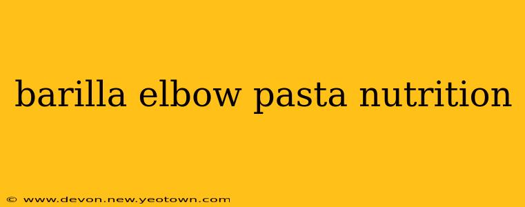 barilla elbow pasta nutrition