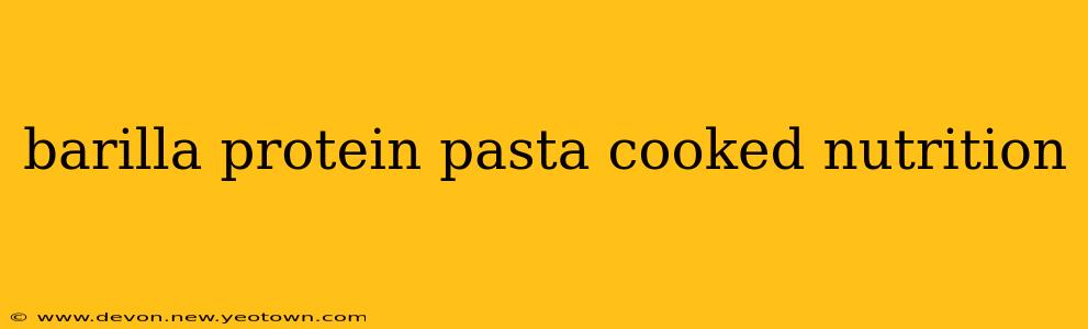 barilla protein pasta cooked nutrition