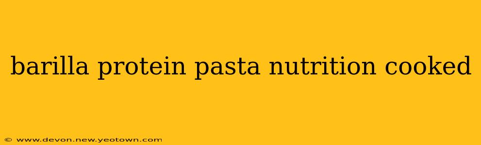 barilla protein pasta nutrition cooked