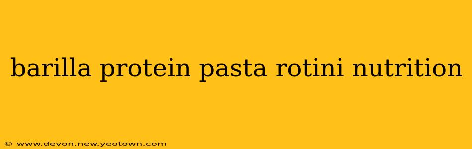 barilla protein pasta rotini nutrition