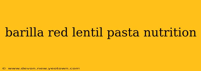 barilla red lentil pasta nutrition