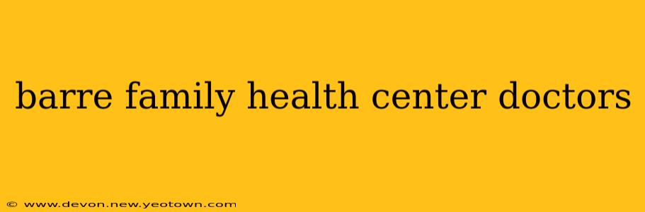 barre family health center doctors