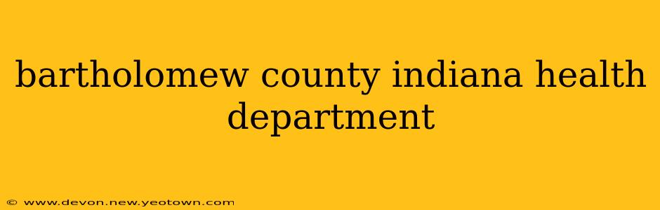 bartholomew county indiana health department