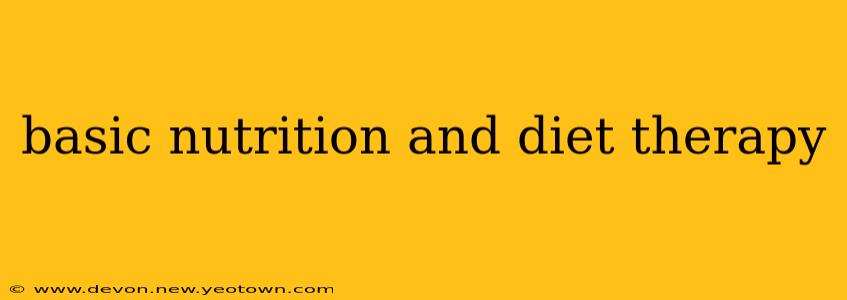 basic nutrition and diet therapy