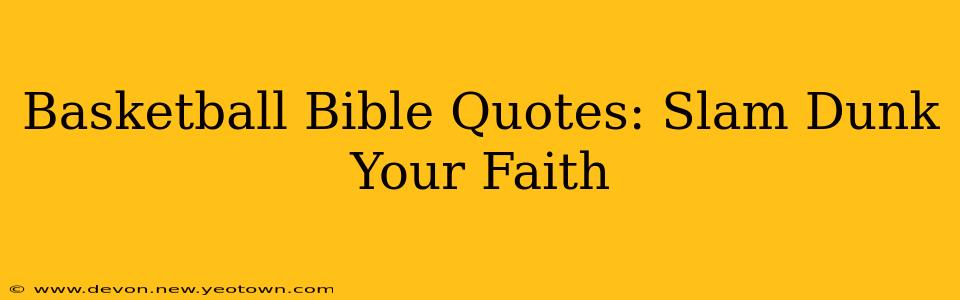 Basketball Bible Quotes: Slam Dunk Your Faith
