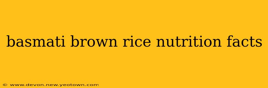 basmati brown rice nutrition facts