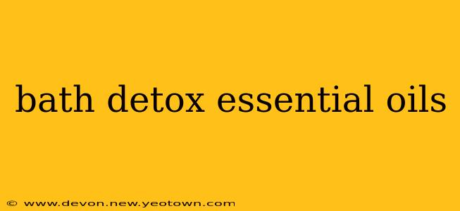 bath detox essential oils