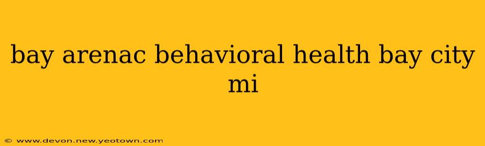 bay arenac behavioral health bay city mi