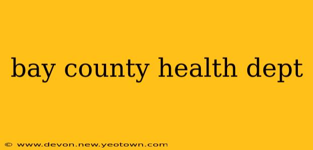 bay county health dept