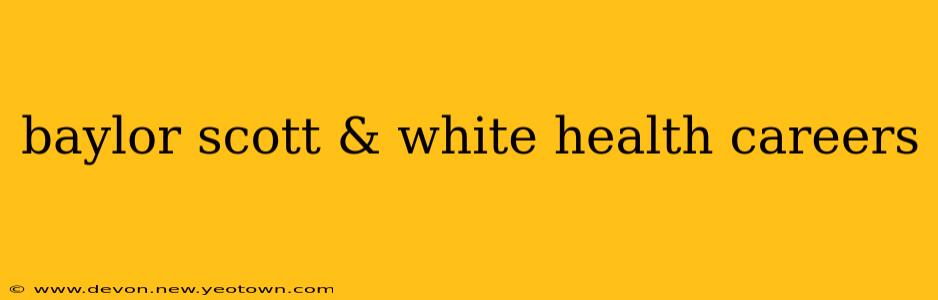 baylor scott & white health careers