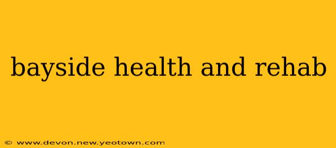 bayside health and rehab