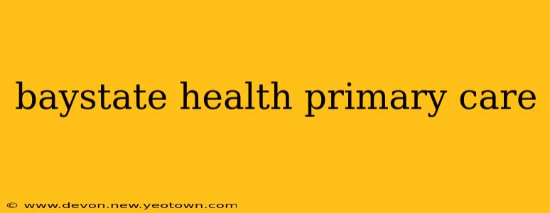 baystate health primary care