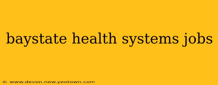 baystate health systems jobs