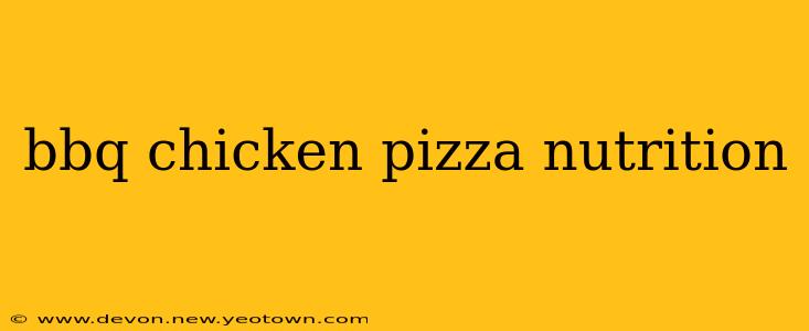 bbq chicken pizza nutrition