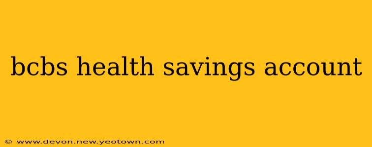 bcbs health savings account