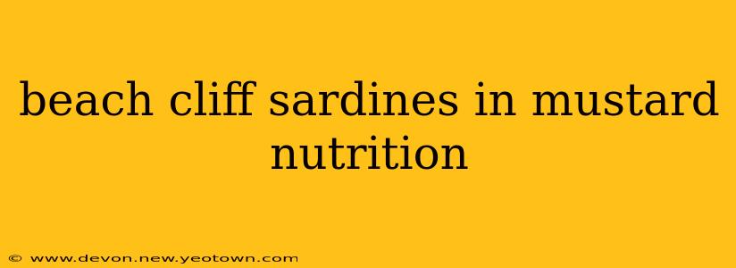 beach cliff sardines in mustard nutrition