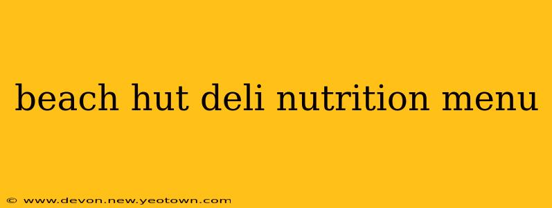 beach hut deli nutrition menu