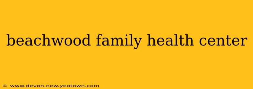 beachwood family health center