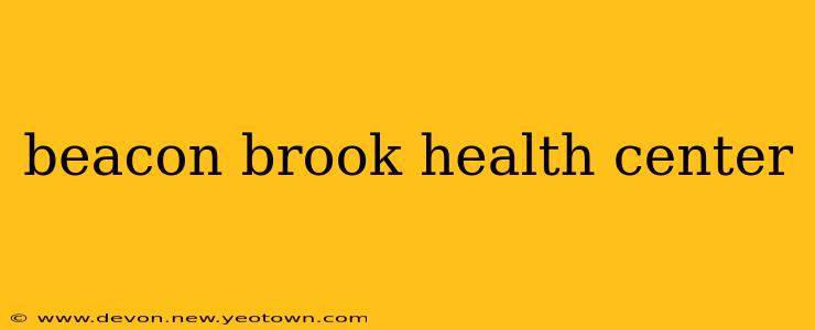 beacon brook health center