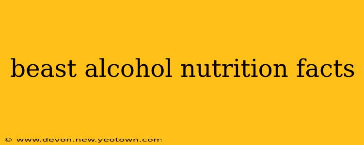 beast alcohol nutrition facts