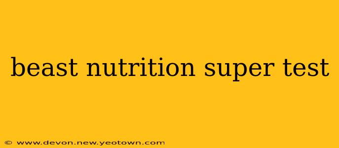 beast nutrition super test
