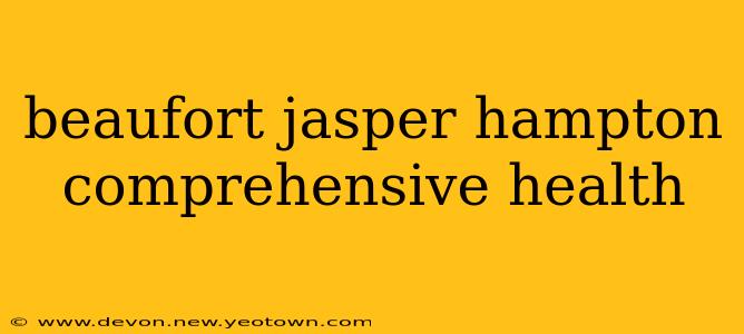 beaufort jasper hampton comprehensive health