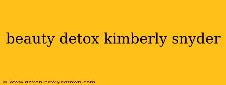 beauty detox kimberly snyder