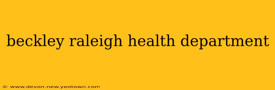 beckley raleigh health department