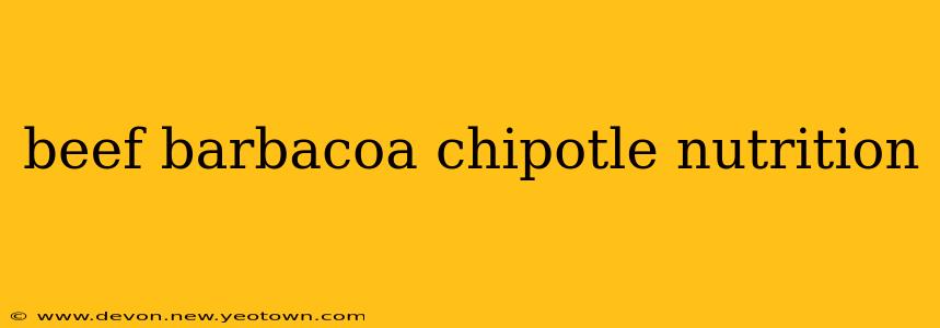 beef barbacoa chipotle nutrition