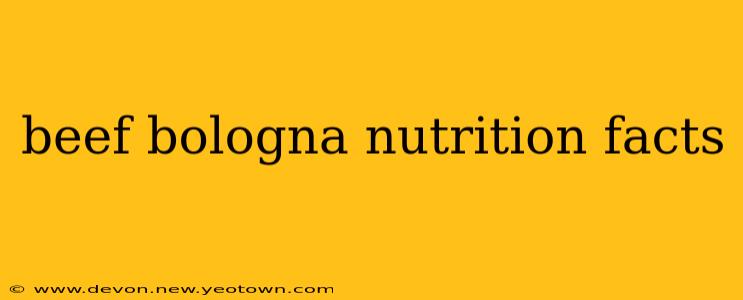 beef bologna nutrition facts