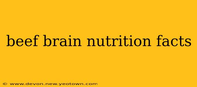 beef brain nutrition facts