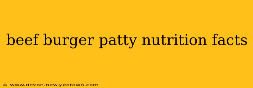beef burger patty nutrition facts