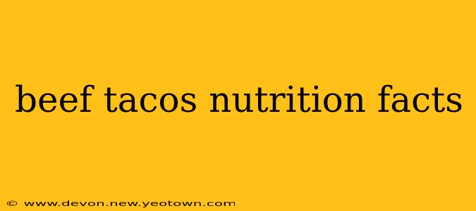 beef tacos nutrition facts