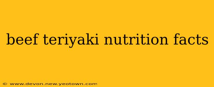 beef teriyaki nutrition facts