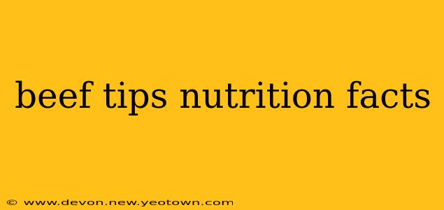 beef tips nutrition facts