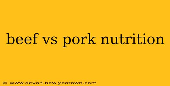 beef vs pork nutrition