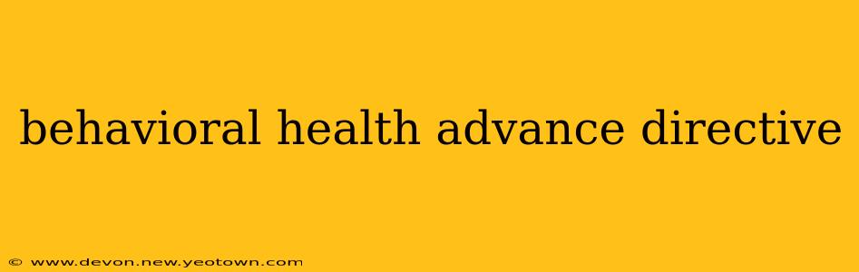 behavioral health advance directive