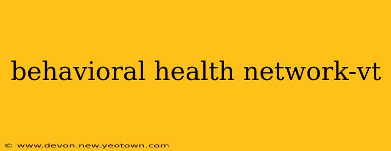 behavioral health network-vt