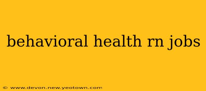behavioral health rn jobs