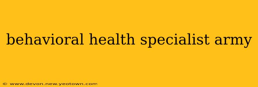 behavioral health specialist army