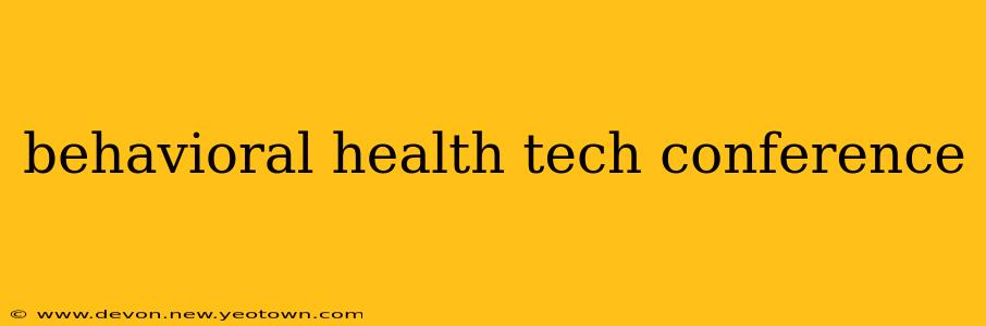 behavioral health tech conference