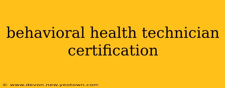 behavioral health technician certification