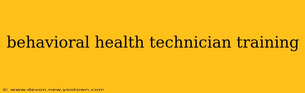 behavioral health technician training