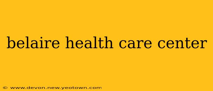 belaire health care center