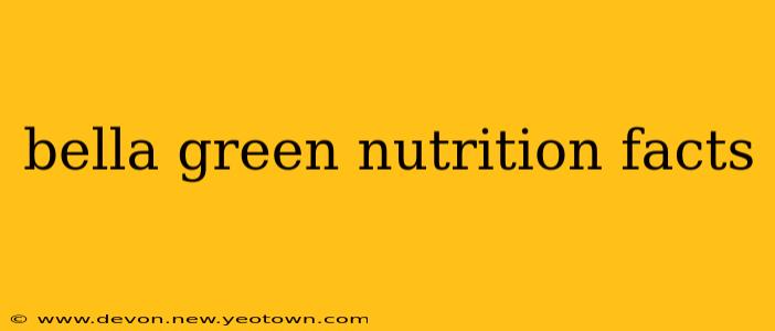 bella green nutrition facts