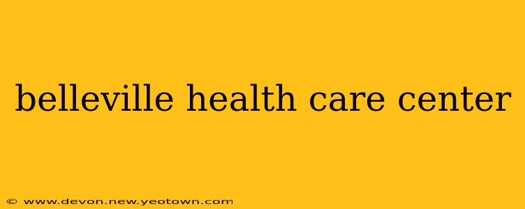 belleville health care center