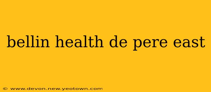 bellin health de pere east