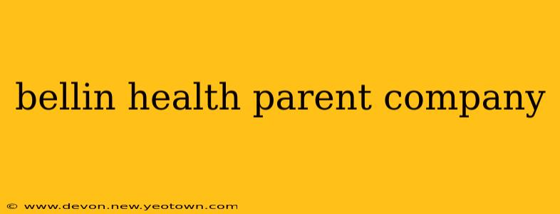 bellin health parent company