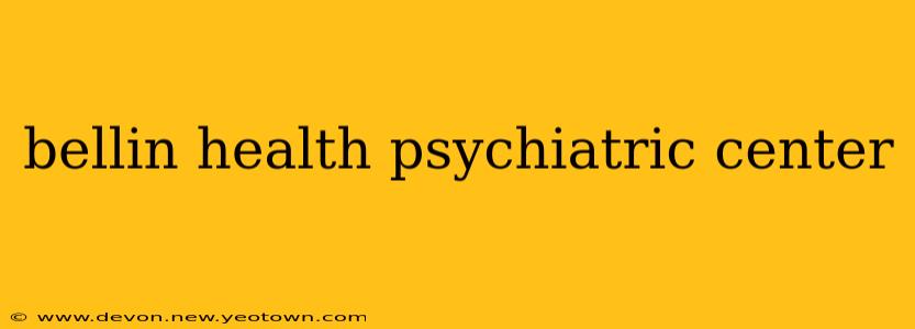 bellin health psychiatric center