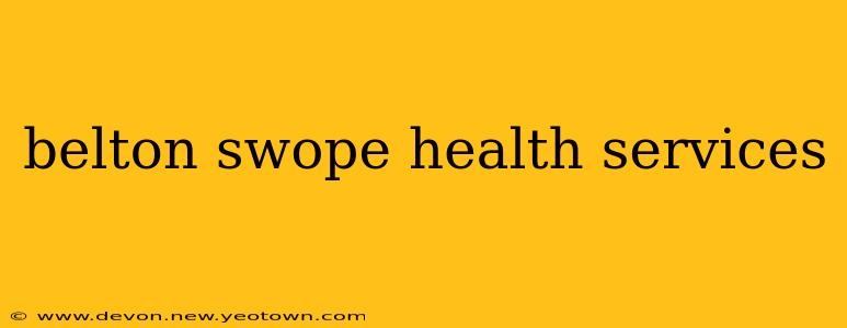 belton swope health services